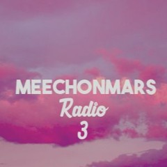 MeechOnMars Radio 3