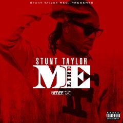 Stunt Taylor - Like Me (Produced by LarryBeats)