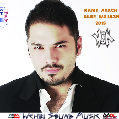 Stream Ramy Ayach - ALBe Waja3ni 2015 رامي عياش - قلبي وجعني by WSM-37 |  Listen online for free on SoundCloud