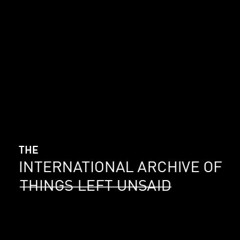 Testimony 077 from The International Archive of Things Left Unsaid