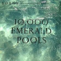 BØRNS - 10,000 Emerald Pools (Antra & Crunchy Water Remix)