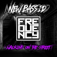 [Uk House] New Bass ID- Walking On The Street (Original Mix)BUY=FDownload