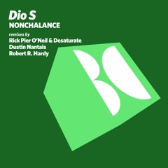 Dio S - Nonchalance (Rick Pier O'Neil & Desaturate Remix)