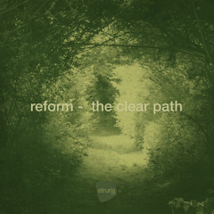 Reform - The Clear Path (Original Mix)