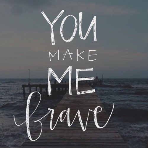 You Make Me Brave - SkittlePumpkin
