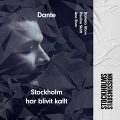 Dante — Stockholm Har Blivit Kallt (Dante Edit)