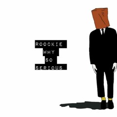 Roockie - Why So Serious