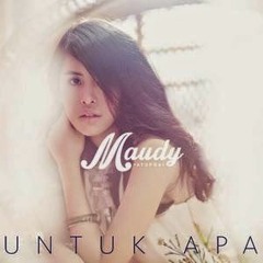 Maudy Ayunda - Untuk Apa (Cover By Fauzia Rizki & Trivesta Kristal) 233597520 Soundcloud
