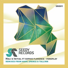 Mali & Initial ft Sophie Florence - Foreplay (Marc Spence Remix)