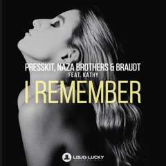 Presskit, Naza Brothers & Braudt Feat. Kathy - I Remember (Tronix DJ Bootleg Mix)FREE DOWNLOAD