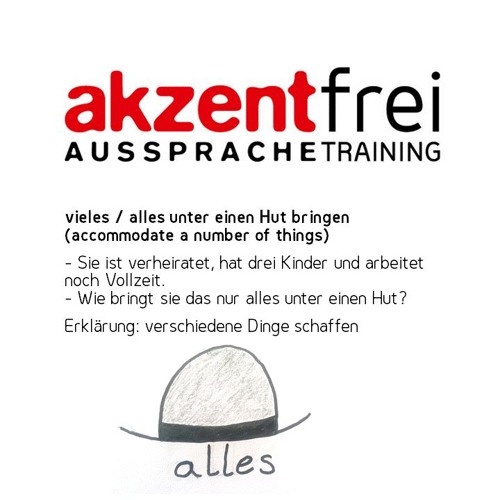 Stream episode German Idioms - alles unter einen Hut bringen - accommodate  a number of things by akzentfrei podcast | Listen online for free on  SoundCloud
