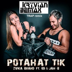 Zvika Brand Ft. 69 & Jah B - Potahat Tik (Kryvian & Bemax TRAP Remix)