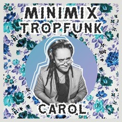 Carol - Minimix Tropfunk