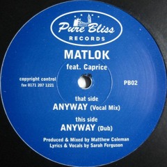 Matlok feat. Caprice - Anyway ( Dub Mix )
