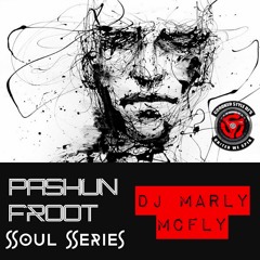 Dj Marly McFly - PaShun Froot The Soul Series