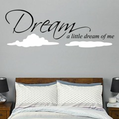 Dream a Little Dream of Me