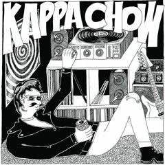 Kappa Chow - Something Better To Do