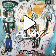 Play Afro - Mix - DJ Neral