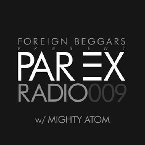 Foreign Beggar's Par Ex Episode 9 - Mighty Atom Mix
