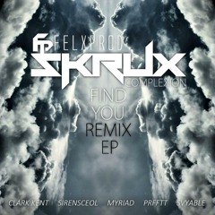 Skrux & Felxprod - Find You Ft. Complexion (Clark Kent Remix)