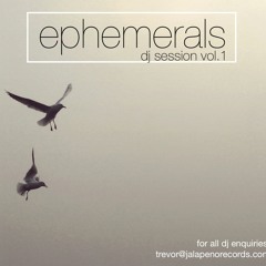 Ephemerals - DJ Session (Volume 1)