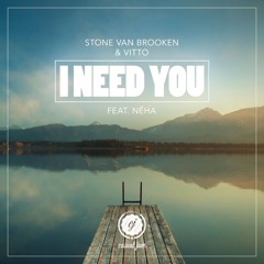 Stone Van Brooken & ViTTO - I Need You (Feat. Néha) (Radio Edit)