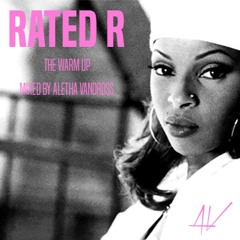 Rated R - The Warm up