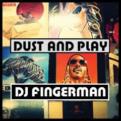 Dust and Play: DJ Fingerman