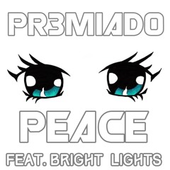 Pr3miad0 - Peace(feat. Bright Lights)