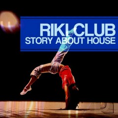 RIKI CLUB - Story About House (Original Mix)