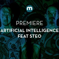 Premiere: Artificial Intelligence 'Take Me There' feat Steo