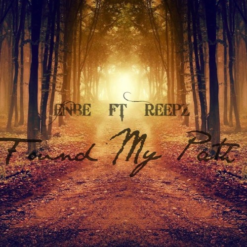 Enbe & Reepz - Found My Path (Prod. By Reepz)