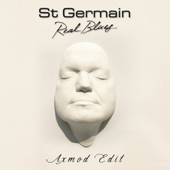 St Germain - Real Blues (Axmod Edit)
