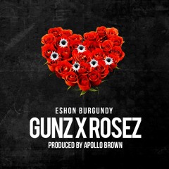 Eshon Burgundy - Gunz x Rosez