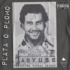 ABYUSS FEAT YAPRAK "PLATA O PLOMO" **VIDEO IN DESCRIPTION**