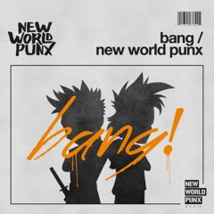 New World Punx - Bang [OUT NOW!!]