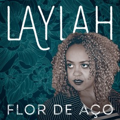 Laylah - Flor De Aço