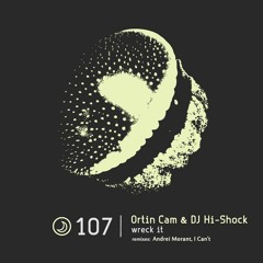 Ortin Cam & DJ Hi-Shock - Wreck It (I Can't Dream Remix)- Translucent 107