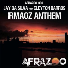 Jay Da Silva & Cleyton Barros - Irmãoz Anthem (AFRAZOO RECORDS) Out On 30 - 11
