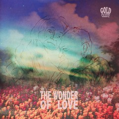 GOLD CELESTE - The Wonder Of Love