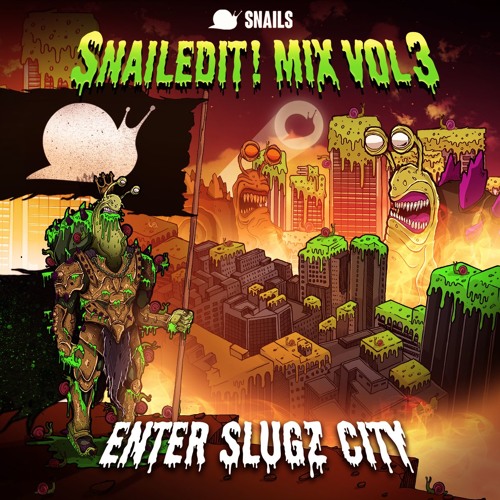 SNAILEDIT! Mix Vol. 3 (Enter Slugz City)