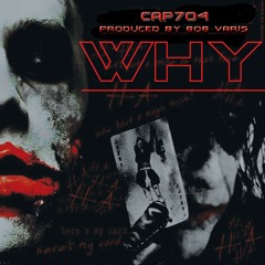 Cap704 - Why  Produced by 808Varis