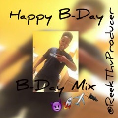 @★ReekThvProducer★ Birthday Cypher Mix #REUPLOADED