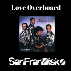 Love Overboard - Gladys Knight And The Pips - SanFranDisko Re - Rub