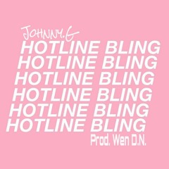 Johnny G - HotLine Bling (Original Spanish Version) Prod by. Wen D.N.