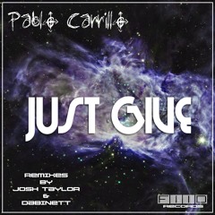 Pablo Carrillo - Just Give - Josh Taylor Remix