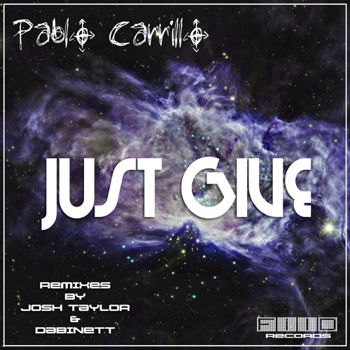 Pablo Carrillo - Just Give - Josh Taylor Remix