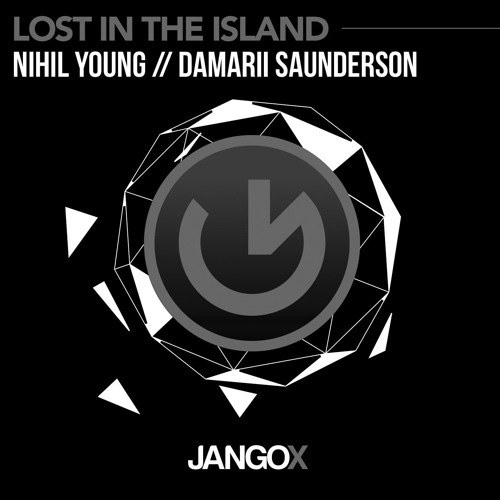 Nihil Young, DaMarii Saunderson - Lost In The Island [Jango X]