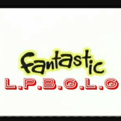 L.P.B.G.L.G- Fantastic (Nyri, Hooligan, Relly Rellz, Beyruit)