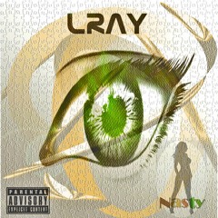 LRay - Nasty